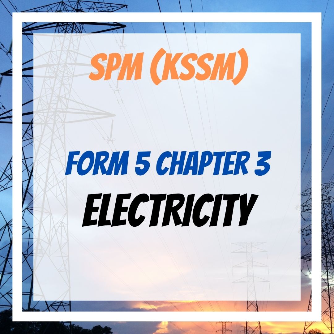 Form 5 Chapter 3: Electricity