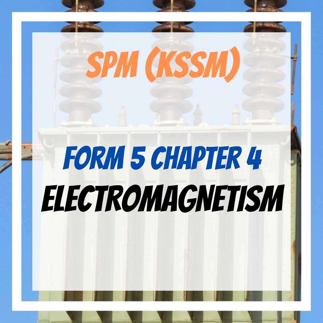 Form 5 Chapter 4: Electromagnetism